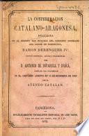 La confederación catalano-aragonesa, realizada en el periodo mas notable des gobierno soberano del Conde de Barcelona, Ramon Berenguer IV