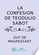La confesion de Teodulio Sabot