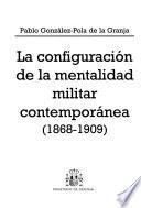 La configuración de la mentalidad militar contemporánea