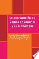 La conjugación de verbos en español y su morfología