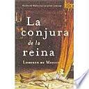 La conjura de la reina / The Conspiracy of the Queen