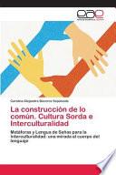 La construcción de lo común. Cultura Sorda e Interculturalidad