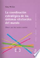 La coordinación estratégica de los sistemas electorales del mundo