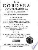 La cordura gouernadora, que se manifiesta en su discurso moral, politico, e historico. Por d. Anastasio Marcelino Vberte Valaguer ...