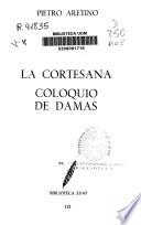 La cortesana. Coloquio de damas