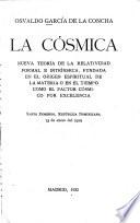 La cosmica; nueva teoria de la relatividad formal e intrinseca, fundada