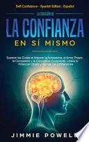 La Creación de la Confianza en Sí Mismo