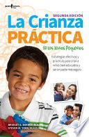 La Crianza Practica de los Nino's Pequenos, 2nd Ed.