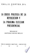 La crisis política de la revolución y la próxima elección presidencial