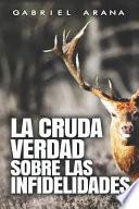 La cruda verdad sobre las Infidelidades