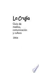 La Crujía, guía de medios, comunicación y cultura