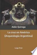 La cruz en América (Arqueología Argentina)