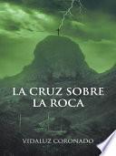 La cruz sobre la roca