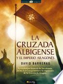 La cruzada Albigense y el Imperio aragonés