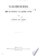 La Cuestion de Italia ante la historia y el sentido comun. Por Don C. Ll