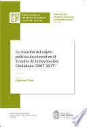 La cuestión del sujeto político decolonial en el Ecuador de la Revolución Ciudadana