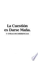 La cuestión es darse maña