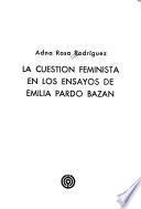 La cuestión feminista en los ensayos de Emilia Pardo Bazán