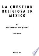 La cuestión religiosa en México