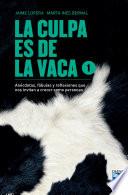 La culpa es de la vaca 1