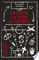 La culpa la tiene el técnico