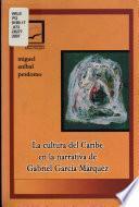 La cultura del Caribe en la narrativa de Gabriel García Márquez