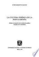 La cultura jurídica en la Nueva España