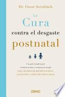 La Cura Contra El Desgaste Postnatal