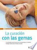 La Curacion Con Las Gemas/ Healing With Gems