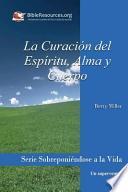 La Curacion del Espiritu, Alma y Cuerpo