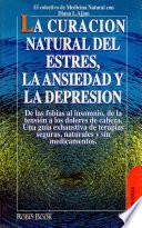 La curación natural del estrés, la ansiedad y la depresión