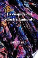 La cúspide del adoctrinamiento