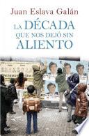La década que nos dejó sin aliento
