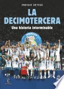 La Decimotercera. Una historia interminable