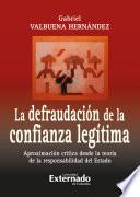 La defraudacion de la confianza legitima aproximacion critica desde la teoria de la responsabilidad