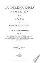 La delincuencia femenina en Cuba: Indices filiativos y album identoscópico