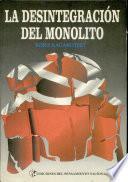 La desintegración del monolito
