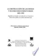 La Destrucción de las indias y sus recursos renovables, 1492-1992