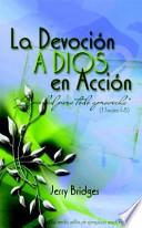 La Devocion a Dios En Accion (the Practice of Godliness)