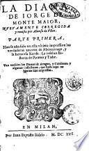La Diana de Iorge de Monte Maior, nueuamente corregida y reuista por Alonso Vlloa. Parte primera [- segunda]. Han se añadido en esta vltima impression los verdaderos amores de Abencerrage, y la hermosa Xarifa. La infelice historia de Piramo y Tisbe. ..