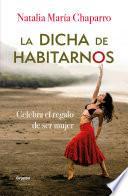 La dicha de habitarnos