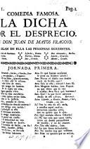 La Dicha por el desprecio, comedia famosa. 1673