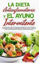 La Dieta Antiinflamatoria Y El Ayuno Intermitente