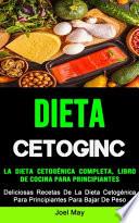 La Dieta Cetogénica Completa, Libro De Cocina Para Principiantes