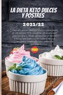 LA DIETA KETO DULCES Y POSTRES 2021/22