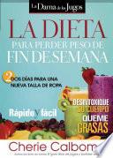 La Dieta para Perder Peso de Fin de Semana
