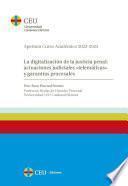 La digitalización de la justicia penal: actuaciones judiciales «telemáticas» y garantías procesales. Apertura Curso Académico 2022-2023. Universidad CEU Cardenal Herrera