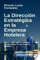 La Dirección Estratégica en la Empresa Hotelera