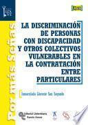 La Discriminación de personas con discapacidad y otros colectivos vulnerables en la contratación entre particulares