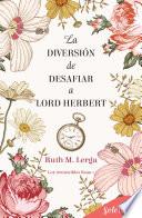 La diversión de desafiar a lord Herbert (Los irresistibles Beau 1)